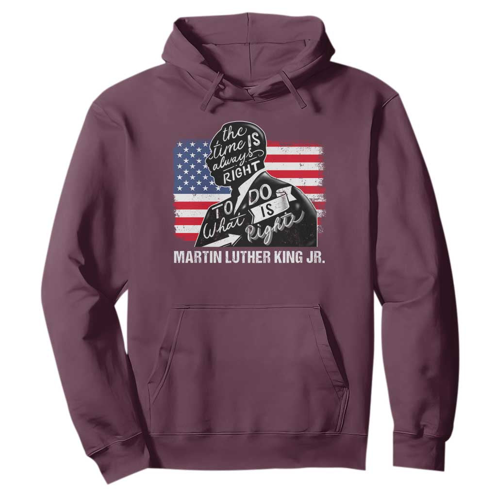 Martin Luther King Jr Hoodie The Time Is Always Right To Do What Is Right MLK Day