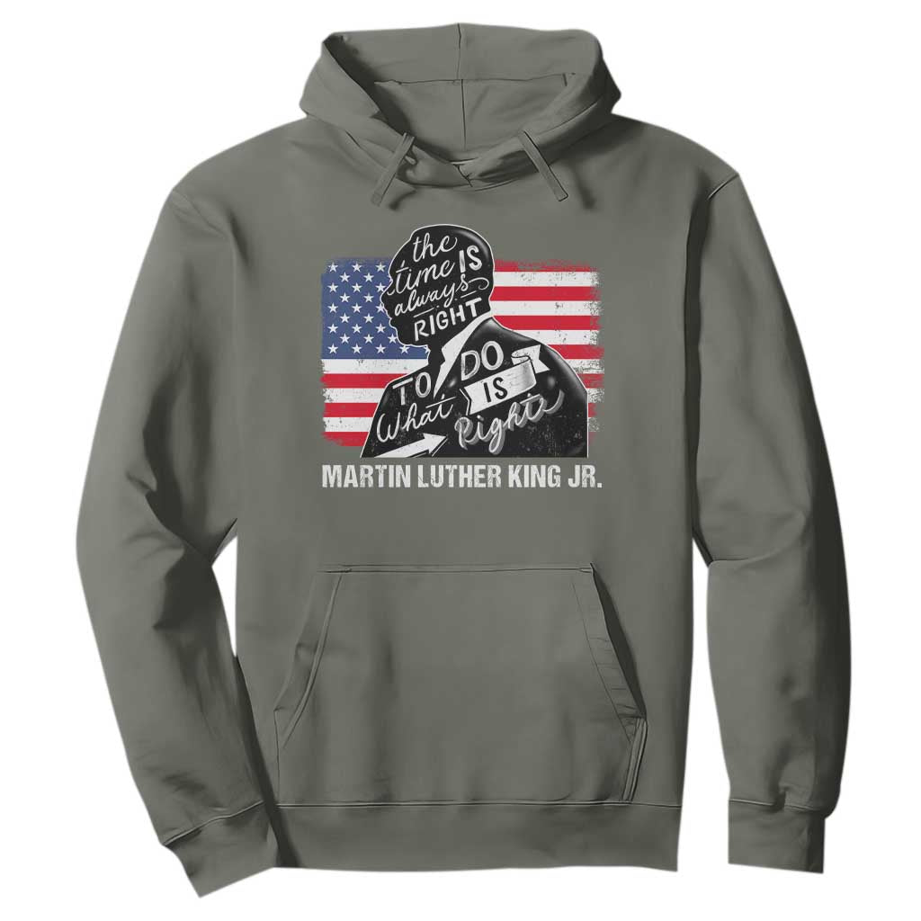 Martin Luther King Jr Hoodie The Time Is Always Right To Do What Is Right MLK Day