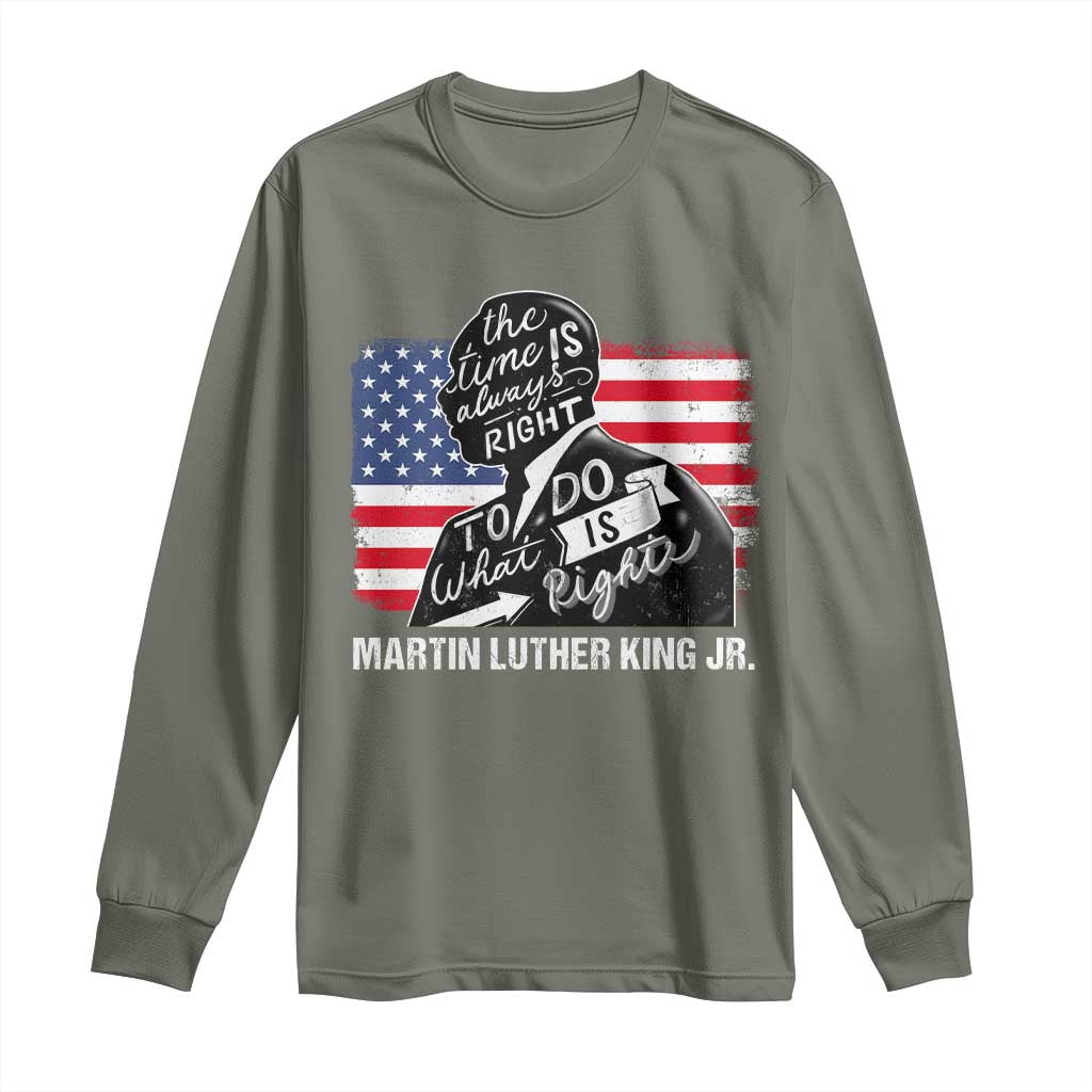 Martin Luther King Jr Long Sleeve Shirt The Time Is Always Right To Do What Is Right MLK Day
