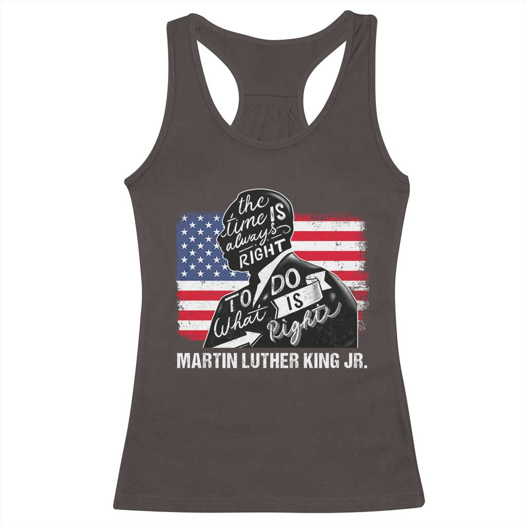 Martin Luther King Jr Racerback Tank Top The Time Is Always Right To Do What Is Right MLK Day