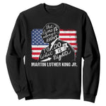 Martin Luther King Jr Sweatshirt The Time Is Always Right To Do What Is Right MLK Day