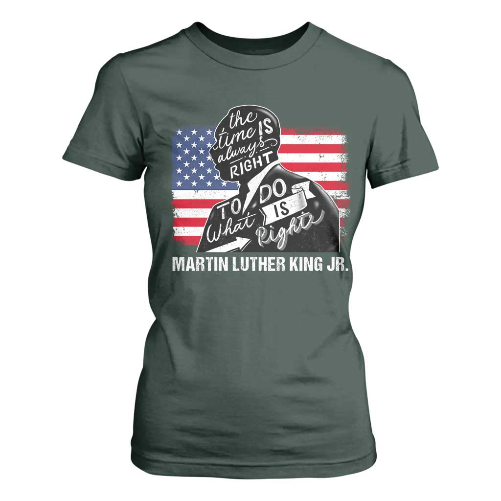 Martin Luther King Jr T Shirt For Women The Time Is Always Right To Do What Is Right MLK Day