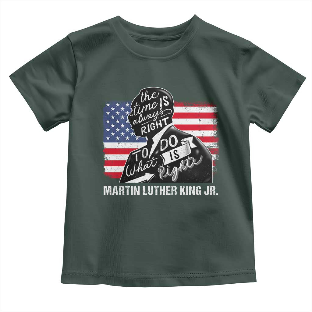Martin Luther King Jr Toddler T Shirt The Time Is Always Right To Do What Is Right MLK Day