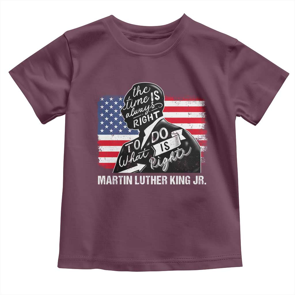 Martin Luther King Jr Toddler T Shirt The Time Is Always Right To Do What Is Right MLK Day
