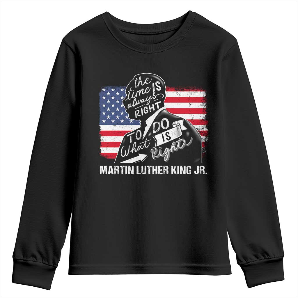 Martin Luther King Jr Youth Sweatshirt The Time Is Always Right To Do What Is Right MLK Day