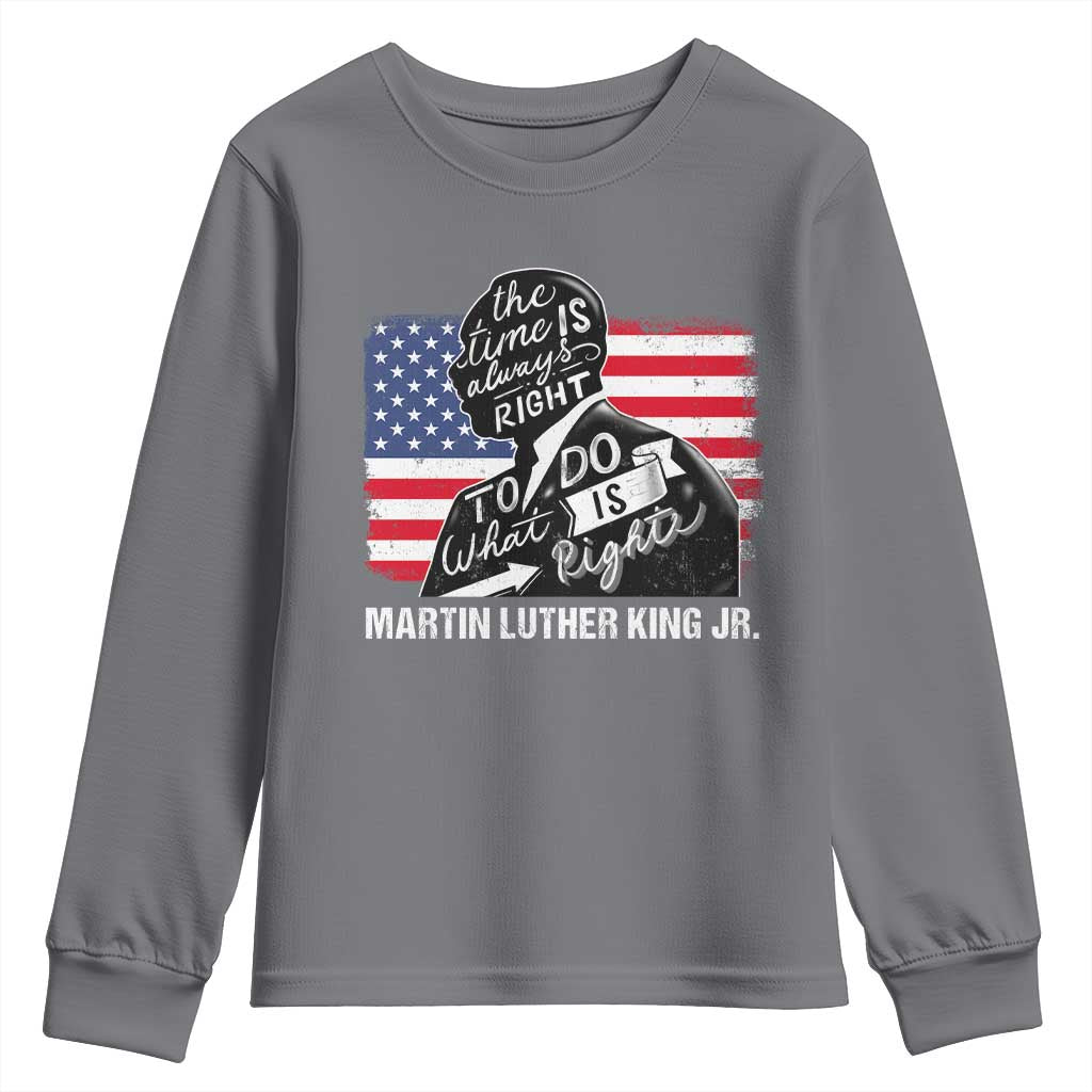 Martin Luther King Jr Youth Sweatshirt The Time Is Always Right To Do What Is Right MLK Day