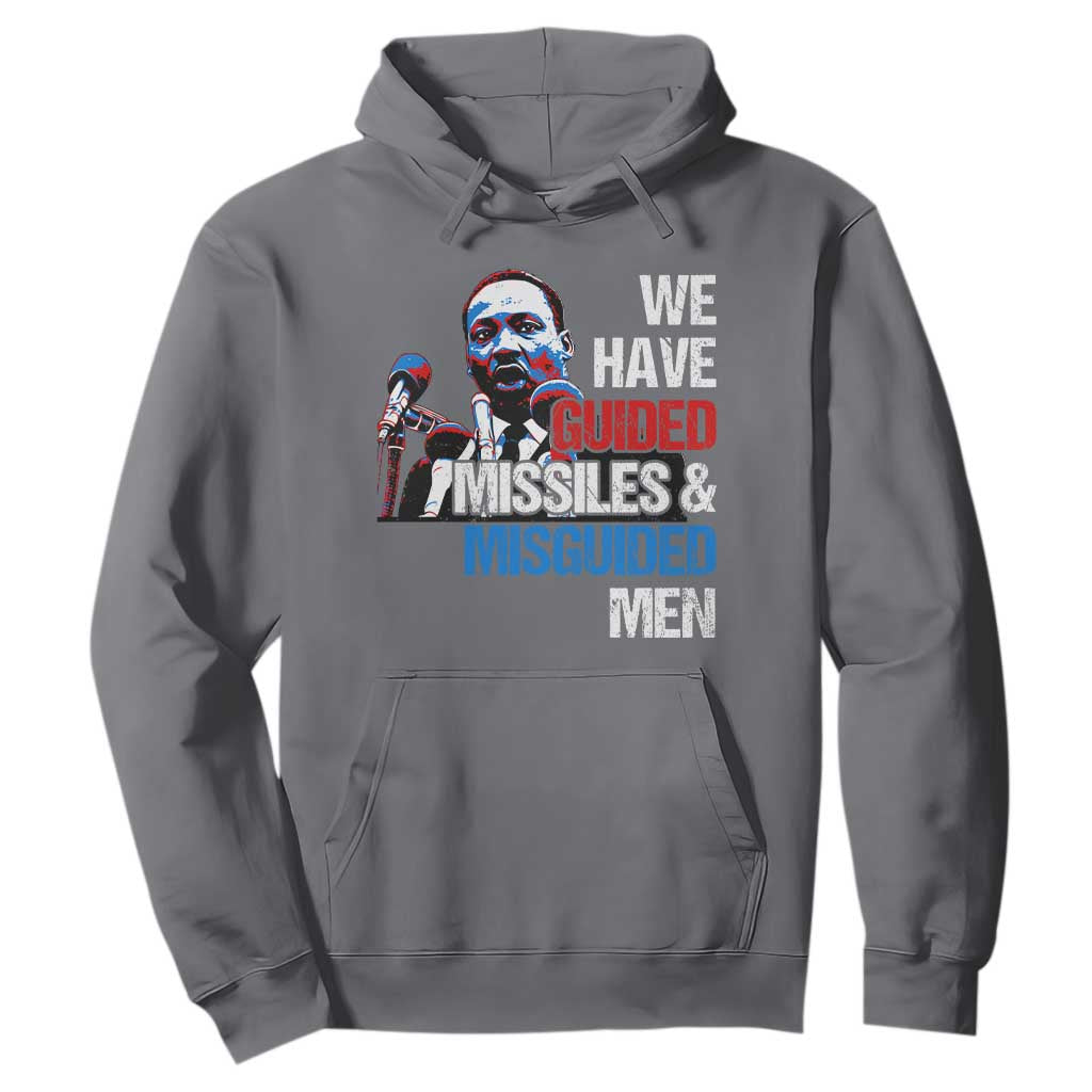 Martin Luther King Jr Hoodie We Have Guided Missiles And Misguided Men MLK