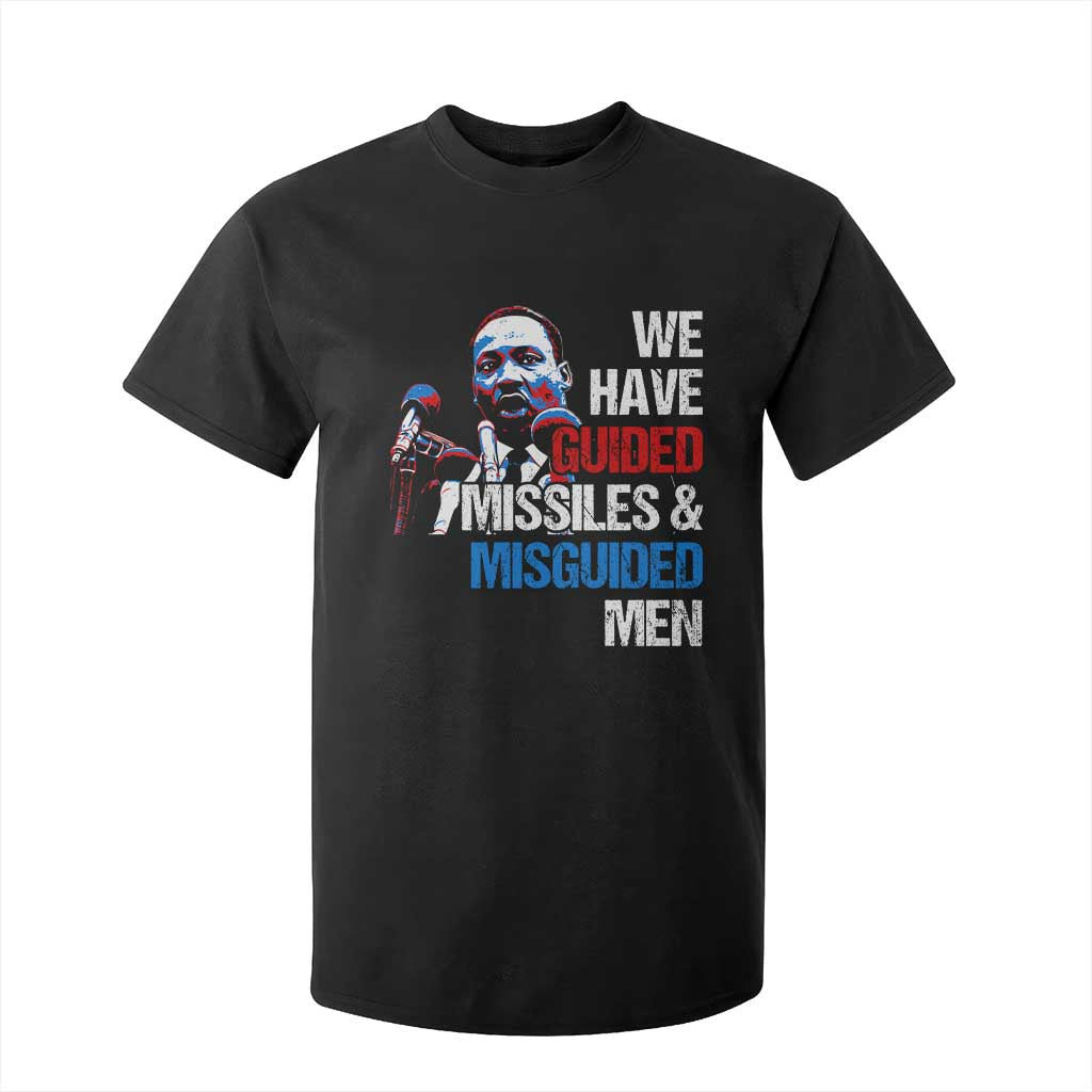 Martin Luther King Jr T Shirt For Kid We Have Guided Missiles And Misguided Men MLK