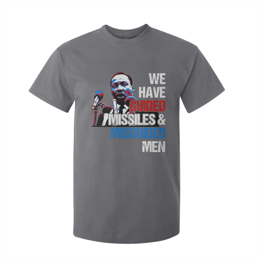Martin Luther King Jr T Shirt For Kid We Have Guided Missiles And Misguided Men MLK