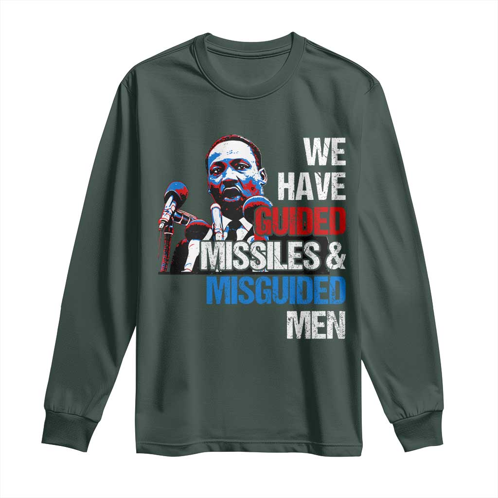 Martin Luther King Jr Long Sleeve Shirt We Have Guided Missiles And Misguided Men MLK