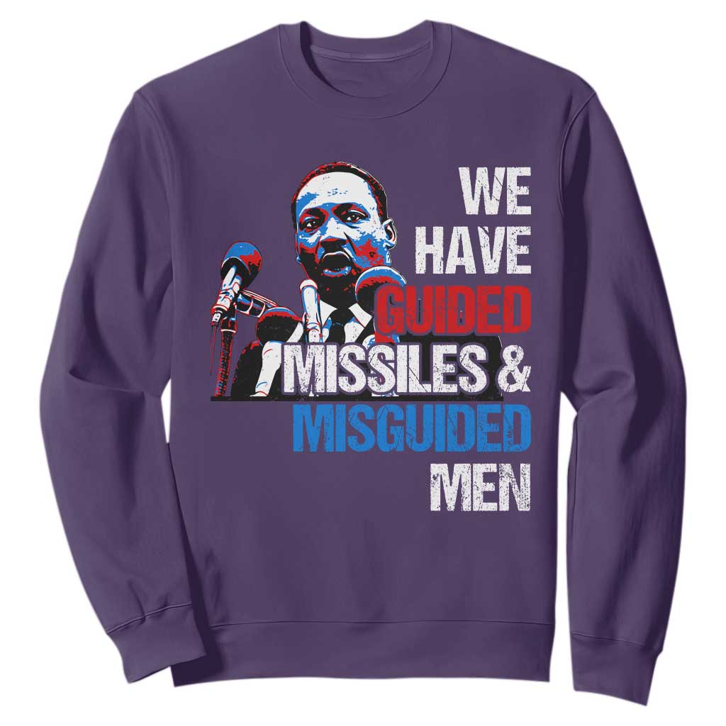 Martin Luther King Jr Sweatshirt We Have Guided Missiles And Misguided Men MLK