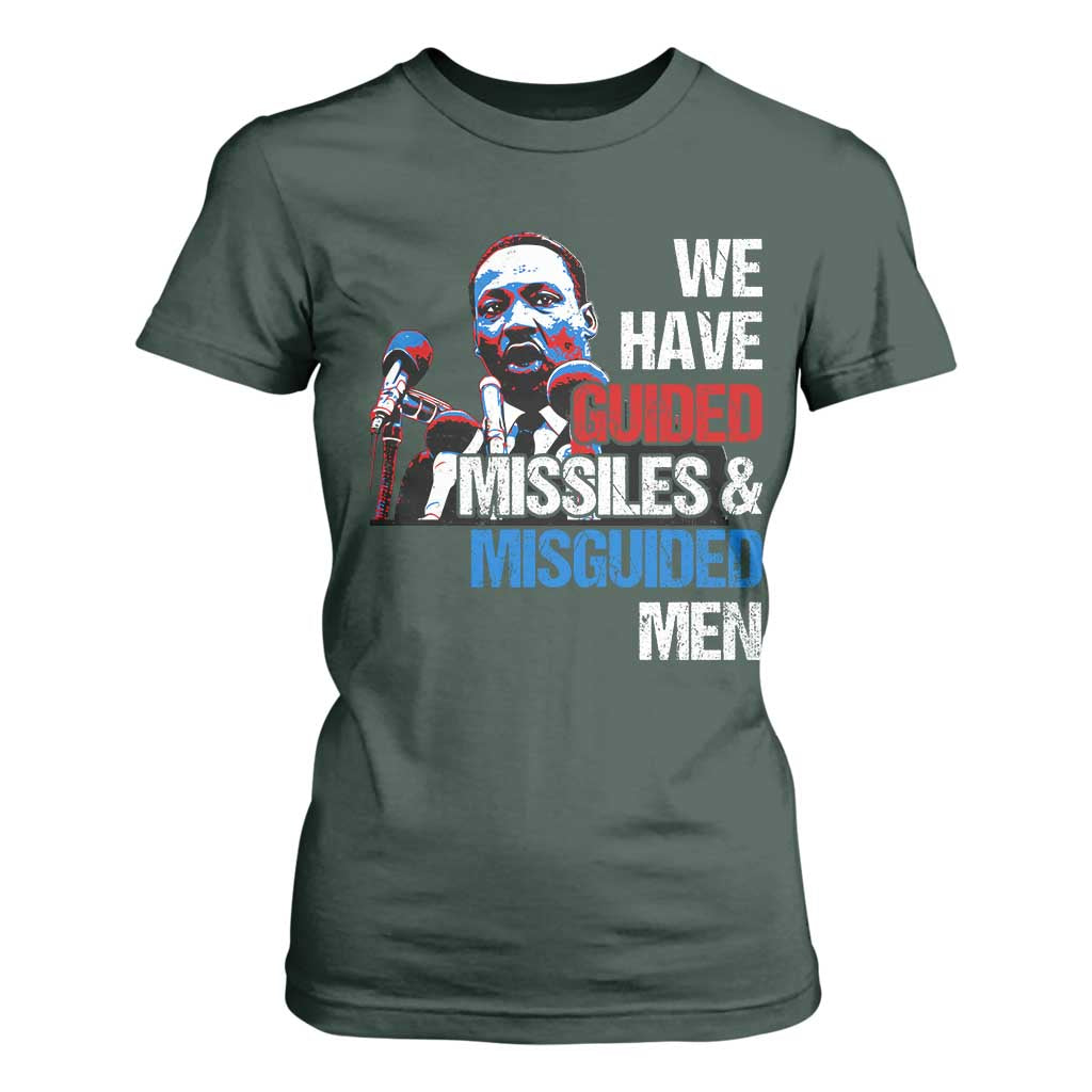 Martin Luther King Jr T Shirt For Women We Have Guided Missiles And Misguided Men MLK