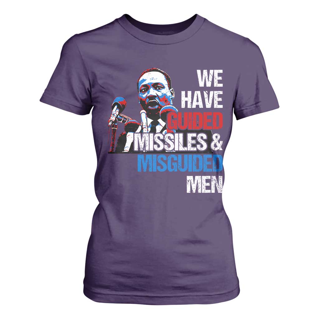 Martin Luther King Jr T Shirt For Women We Have Guided Missiles And Misguided Men MLK