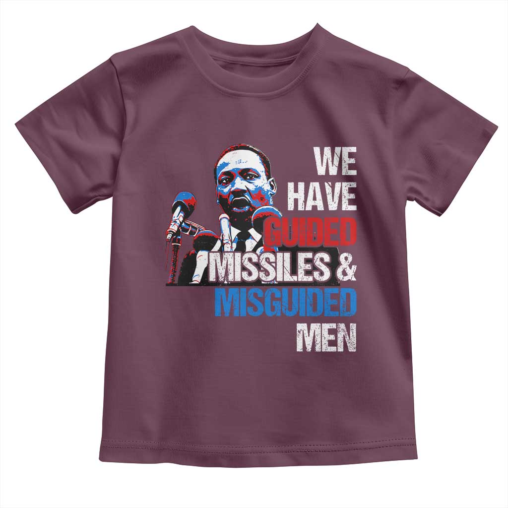 Martin Luther King Jr Toddler T Shirt We Have Guided Missiles And Misguided Men MLK