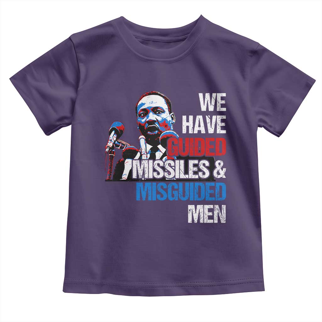 Martin Luther King Jr Toddler T Shirt We Have Guided Missiles And Misguided Men MLK