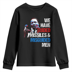 Martin Luther King Jr Youth Sweatshirt We Have Guided Missiles And Misguided Men MLK