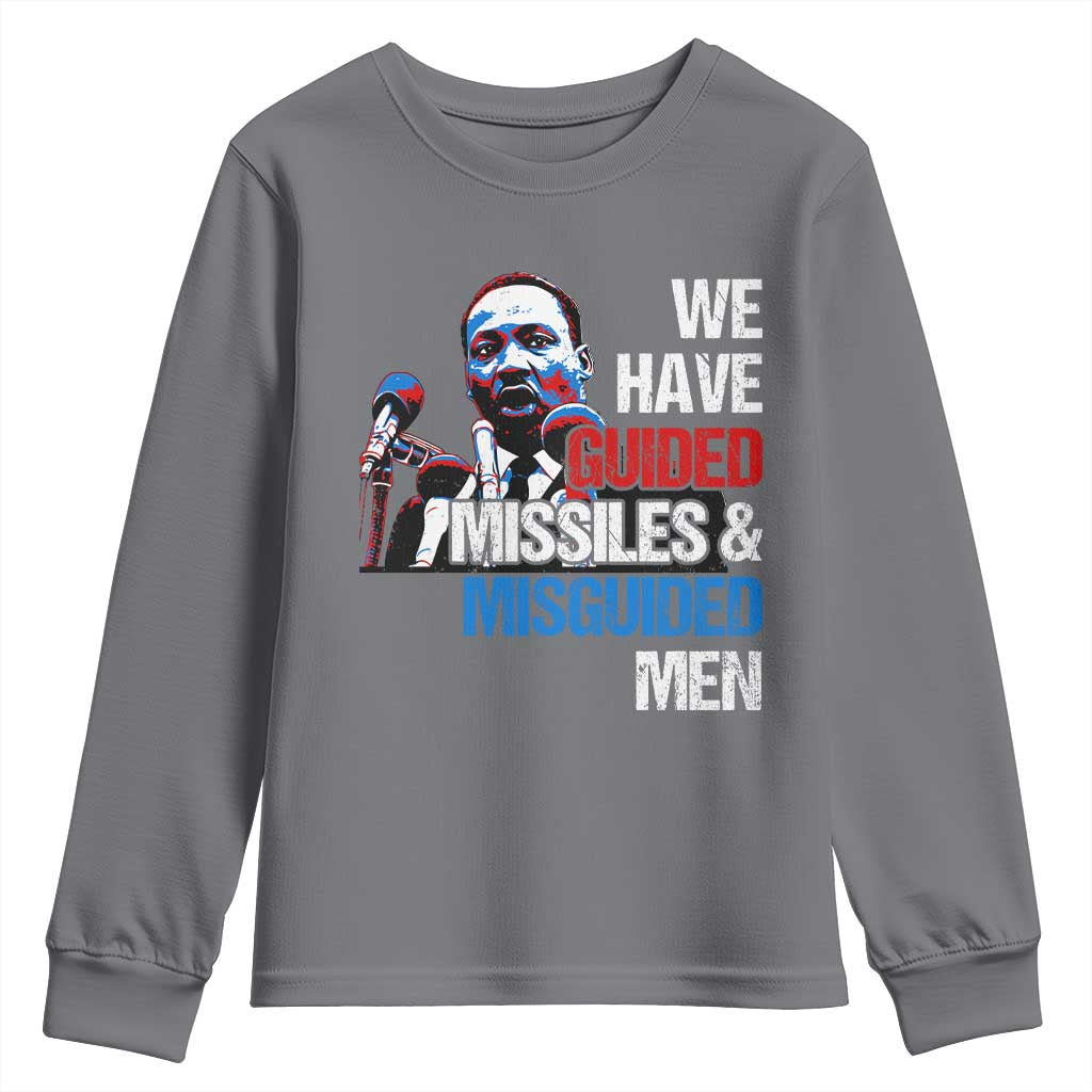 Martin Luther King Jr Youth Sweatshirt We Have Guided Missiles And Misguided Men MLK