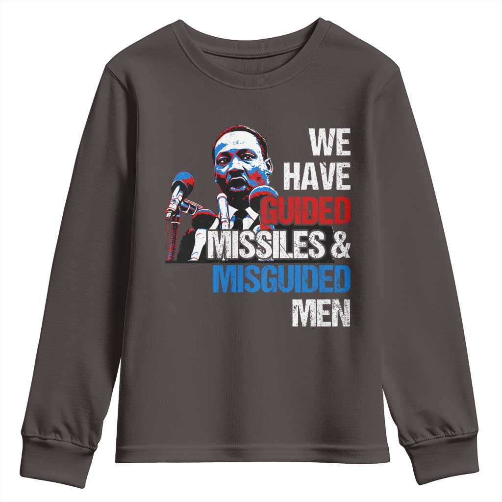 Martin Luther King Jr Youth Sweatshirt We Have Guided Missiles And Misguided Men MLK