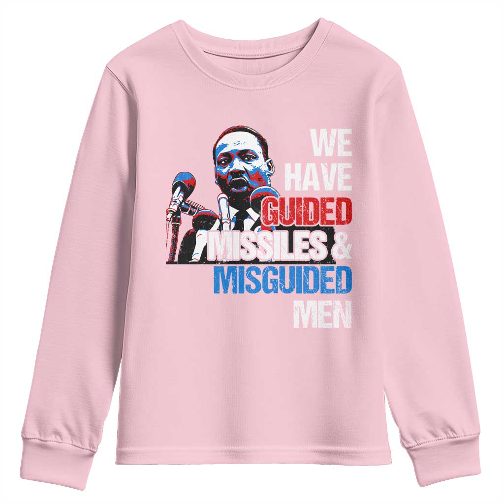 Martin Luther King Jr Youth Sweatshirt We Have Guided Missiles And Misguided Men MLK