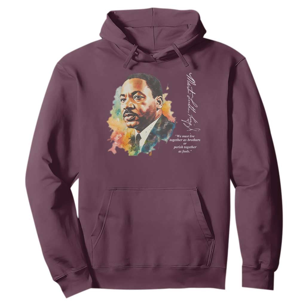 Martin Luther King Jr Hoodie We Must Live Together As Brothers Or Perish Together As Fools MLK