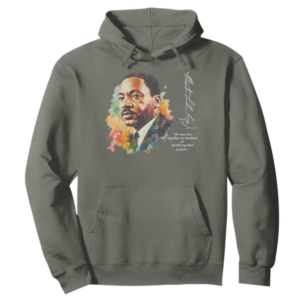 Martin Luther King Jr Hoodie We Must Live Together As Brothers Or Perish Together As Fools MLK