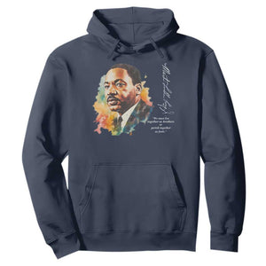 Martin Luther King Jr Hoodie We Must Live Together As Brothers Or Perish Together As Fools MLK