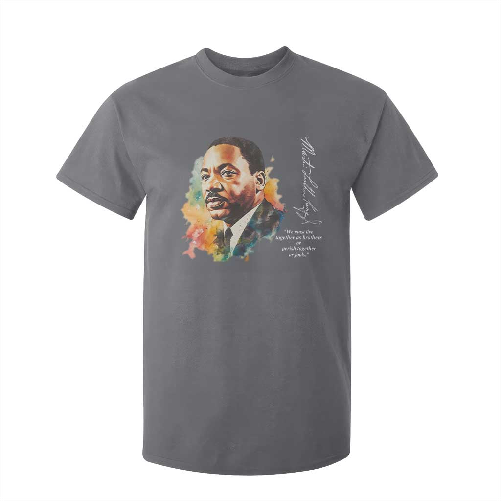 Martin Luther King Jr T Shirt For Kid We Must Live Together As Brothers Or Perish Together As Fools MLK