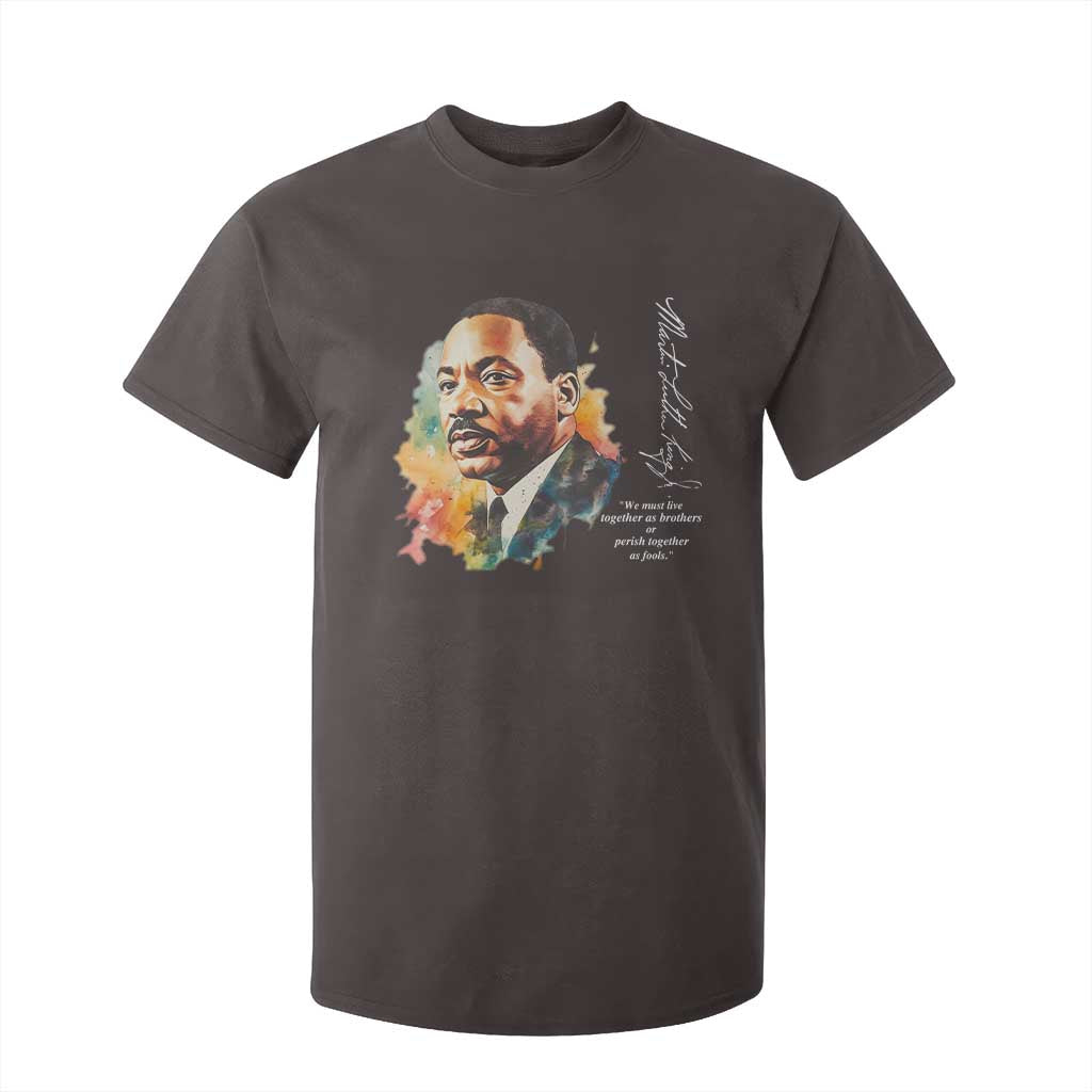 Martin Luther King Jr T Shirt For Kid We Must Live Together As Brothers Or Perish Together As Fools MLK