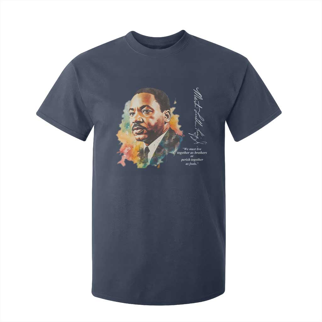 Martin Luther King Jr T Shirt For Kid We Must Live Together As Brothers Or Perish Together As Fools MLK