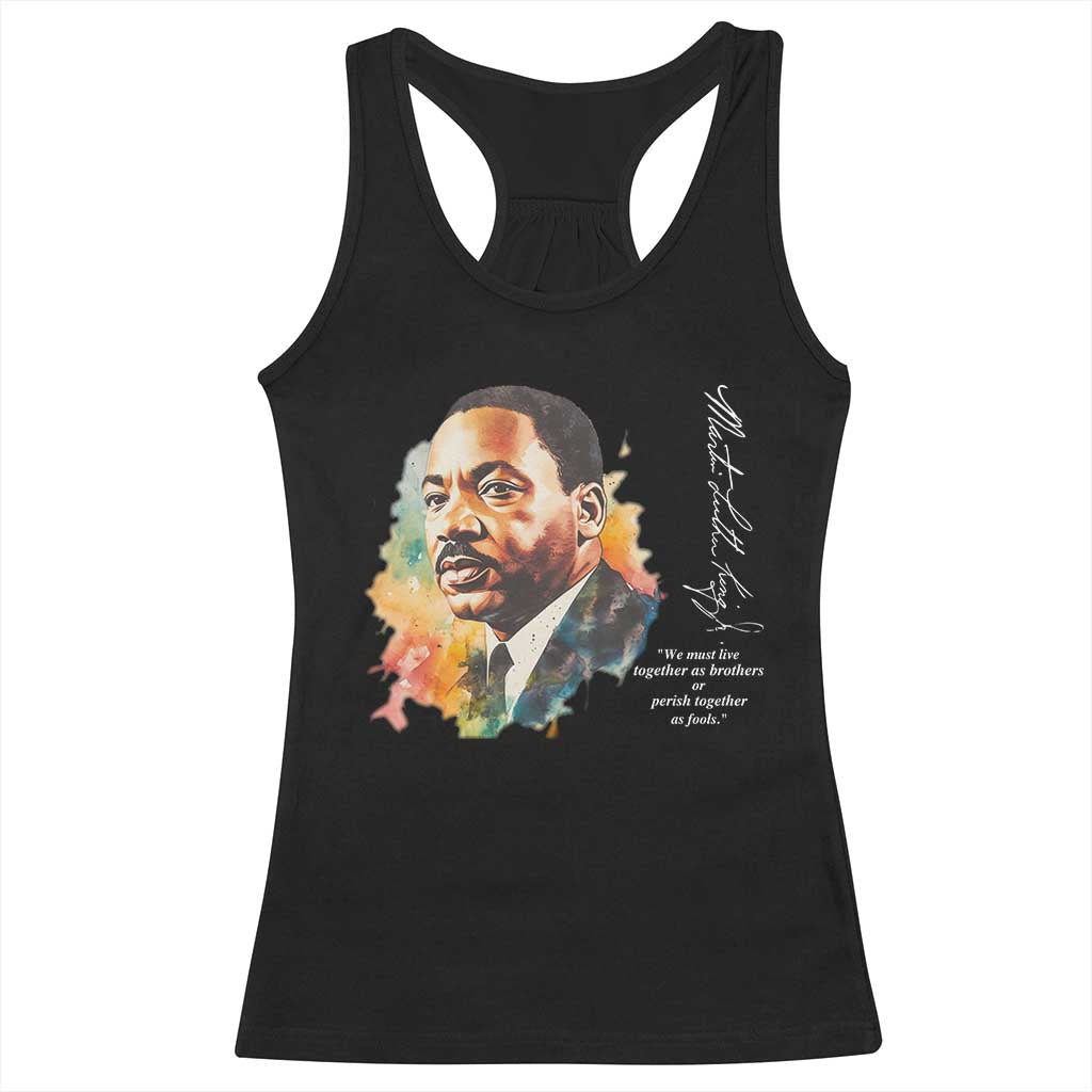 Martin Luther King Jr Racerback Tank Top We Must Live Together As Brothers Or Perish Together As Fools MLK