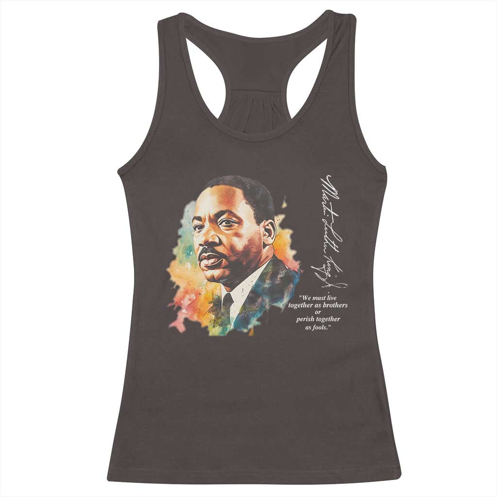 Martin Luther King Jr Racerback Tank Top We Must Live Together As Brothers Or Perish Together As Fools MLK