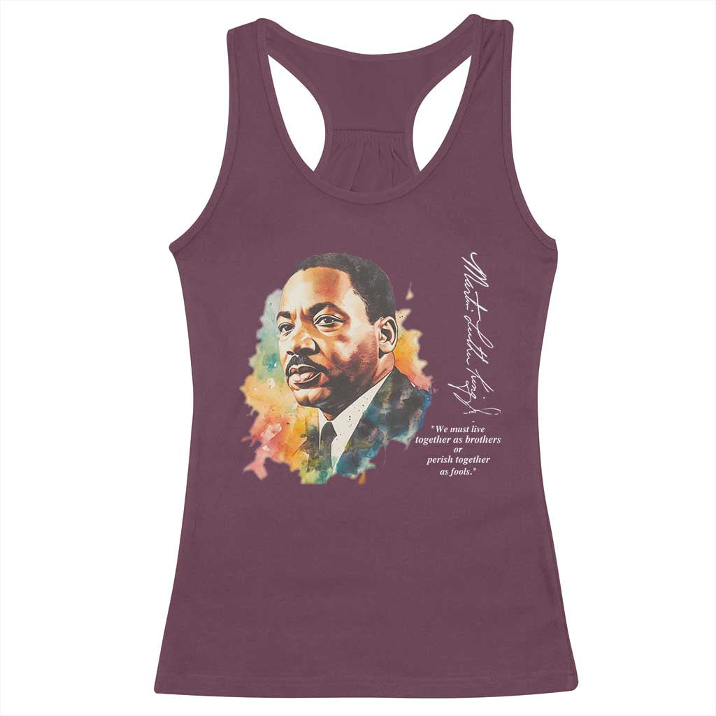 Martin Luther King Jr Racerback Tank Top We Must Live Together As Brothers Or Perish Together As Fools MLK
