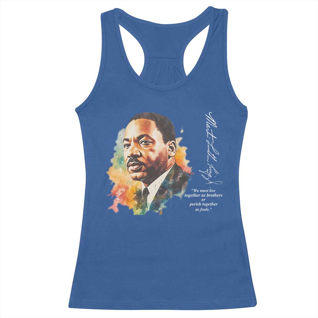 Martin Luther King Jr Racerback Tank Top We Must Live Together As Brothers Or Perish Together As Fools MLK