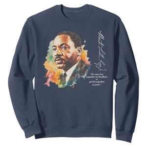 Martin Luther King Jr Sweatshirt We Must Live Together As Brothers Or Perish Together As Fools MLK