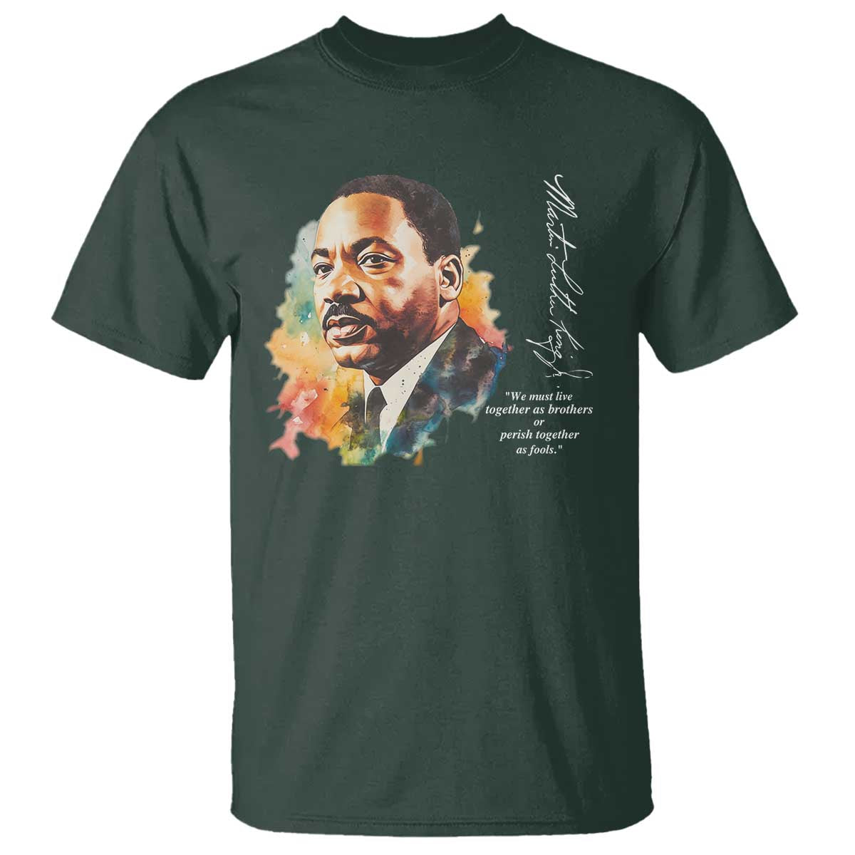 Martin Luther King Jr T Shirt We Must Live Together As Brothers Or Perish Together As Fools MLK