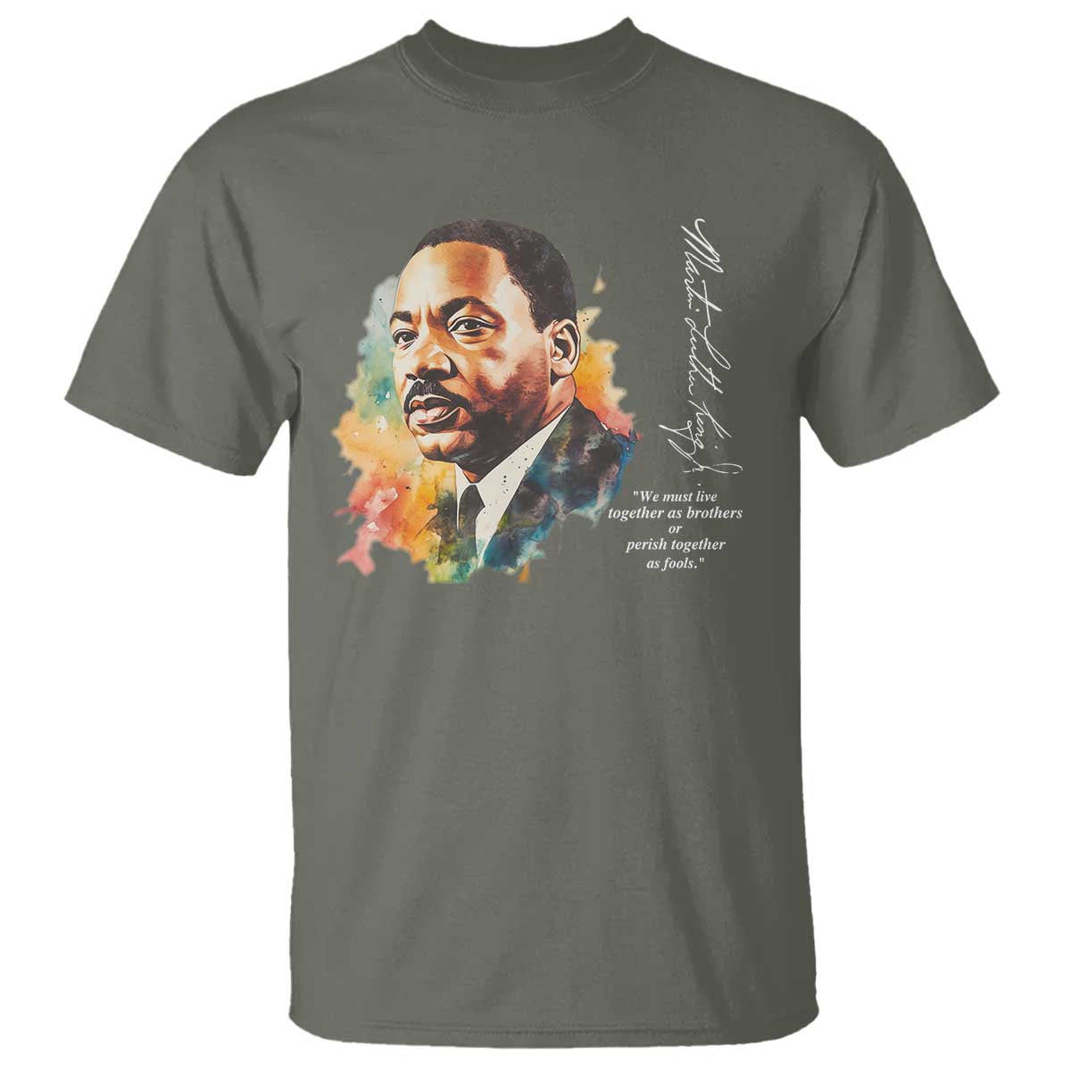 Martin Luther King Jr T Shirt We Must Live Together As Brothers Or Perish Together As Fools MLK