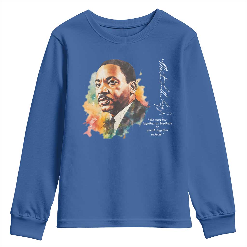 Martin Luther King Jr Youth Sweatshirt We Must Live Together As Brothers Or Perish Together As Fools MLK