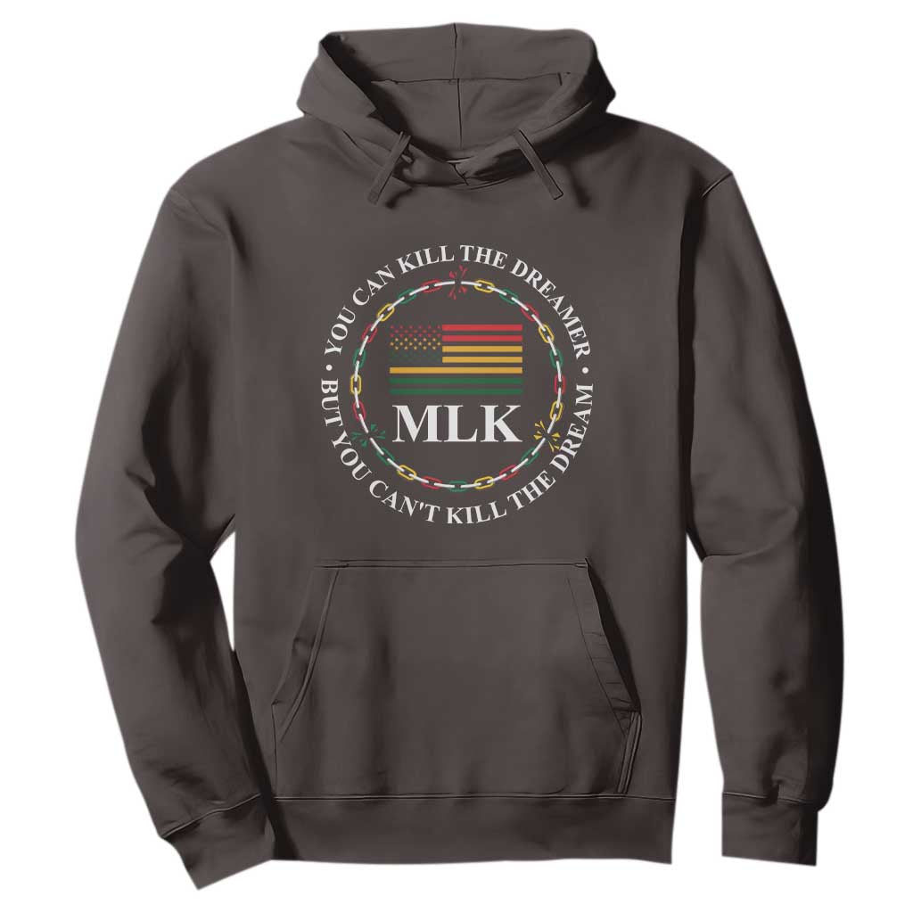 Martin Luther King Jr Hoodie You Can Kill The Dreamer But You Can't Kill The Dream MLK