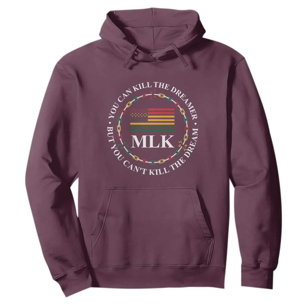 Martin Luther King Jr Hoodie You Can Kill The Dreamer But You Can't Kill The Dream MLK