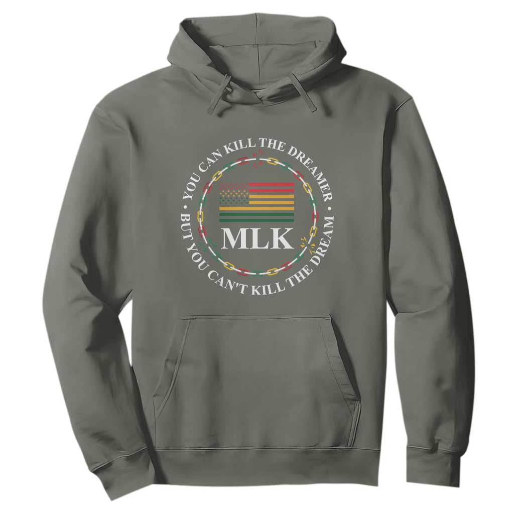 Martin Luther King Jr Hoodie You Can Kill The Dreamer But You Can't Kill The Dream MLK
