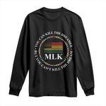 Martin Luther King Jr Long Sleeve Shirt You Can Kill The Dreamer But You Can't Kill The Dream MLK