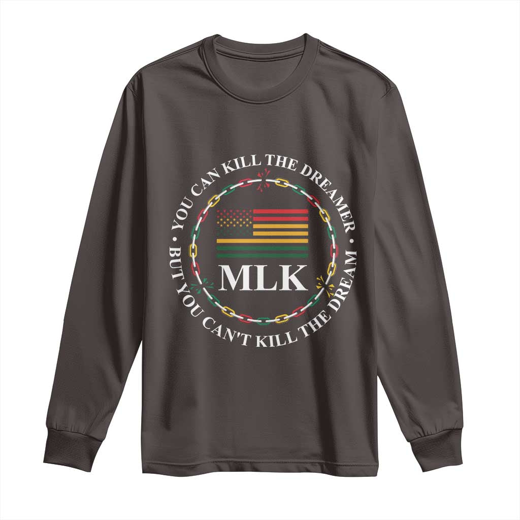 Martin Luther King Jr Long Sleeve Shirt You Can Kill The Dreamer But You Can't Kill The Dream MLK