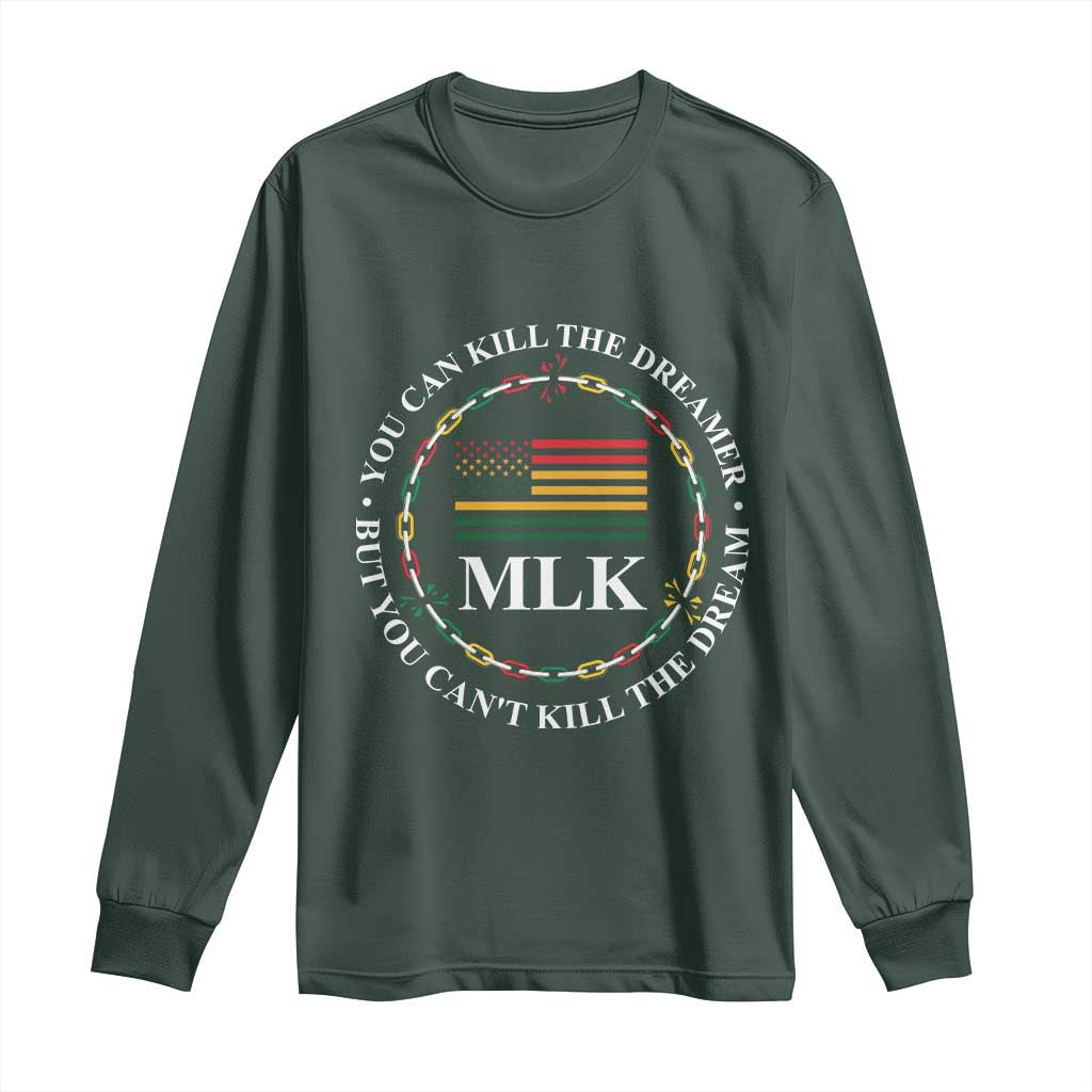 Martin Luther King Jr Long Sleeve Shirt You Can Kill The Dreamer But You Can't Kill The Dream MLK