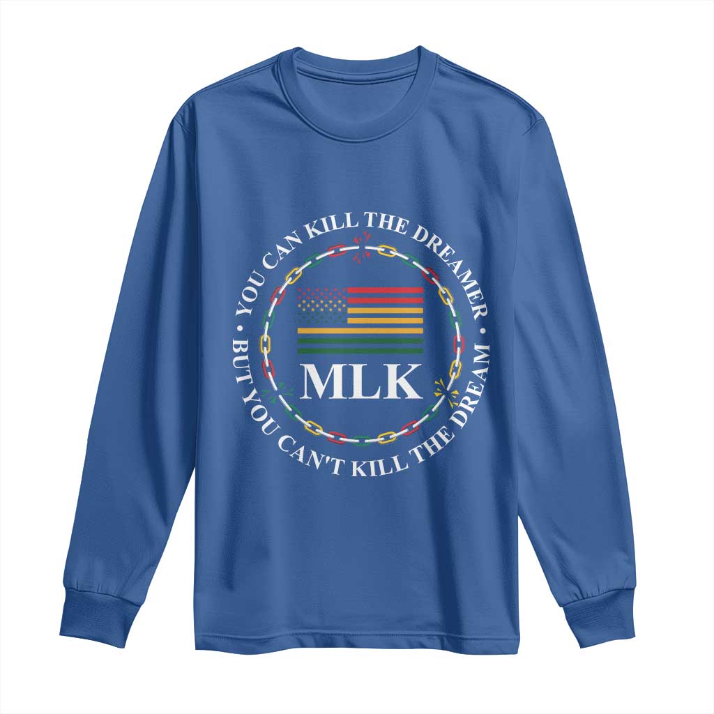 Martin Luther King Jr Long Sleeve Shirt You Can Kill The Dreamer But You Can't Kill The Dream MLK