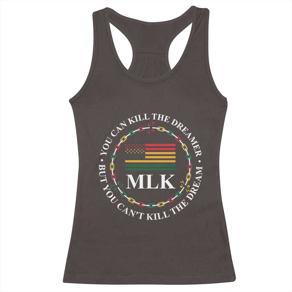 Martin Luther King Jr Racerback Tank Top You Can Kill The Dreamer But You Can't Kill The Dream MLK