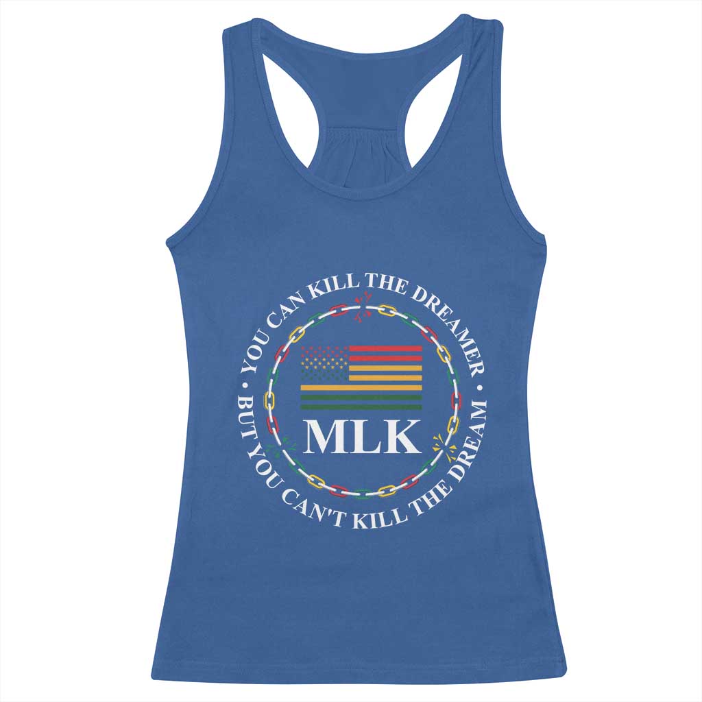 Martin Luther King Jr Racerback Tank Top You Can Kill The Dreamer But You Can't Kill The Dream MLK