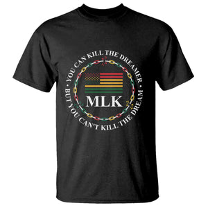 Martin Luther King Jr T Shirt You Can Kill The Dreamer But You Can't Kill The Dream MLK