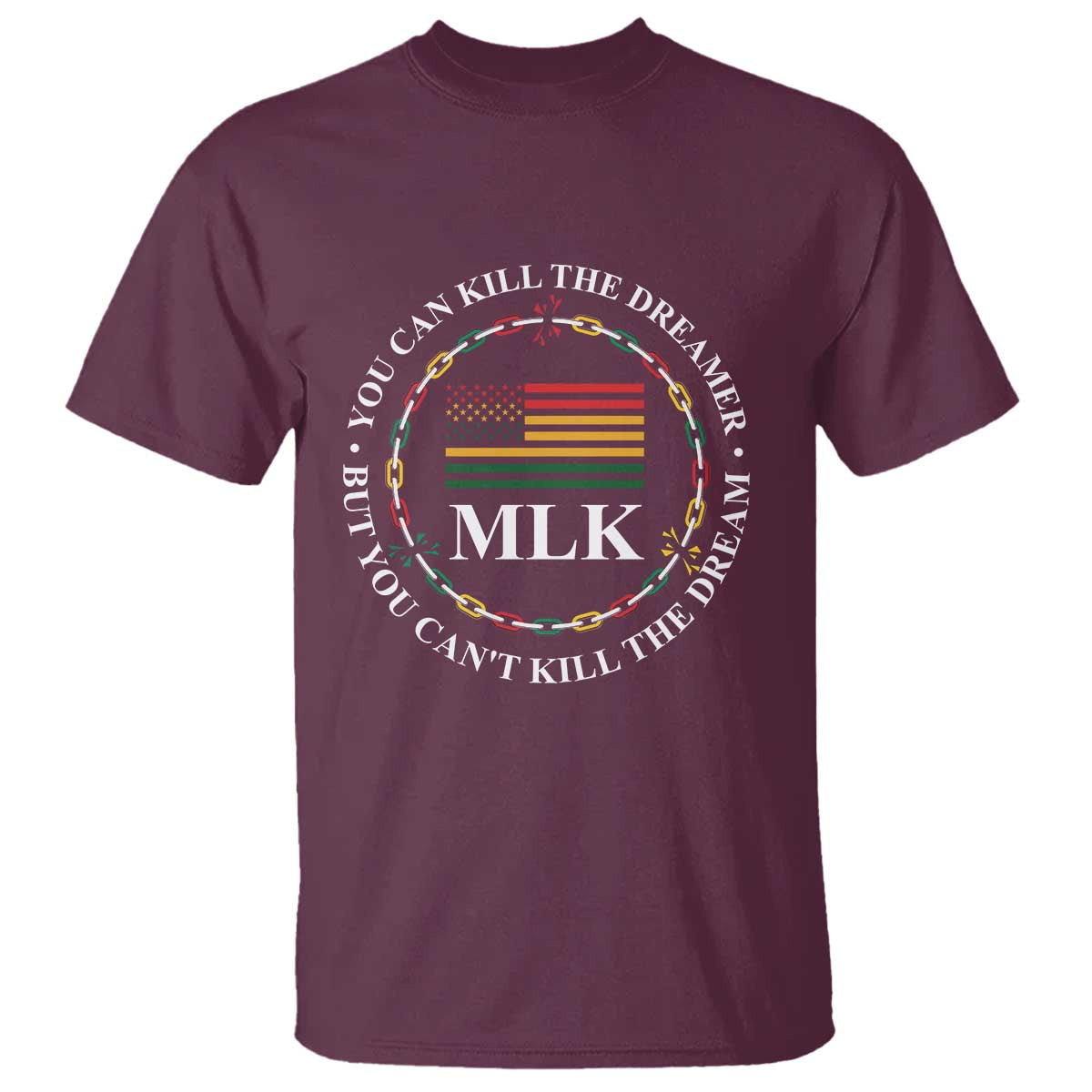 Martin Luther King Jr T Shirt You Can Kill The Dreamer But You Can't Kill The Dream MLK