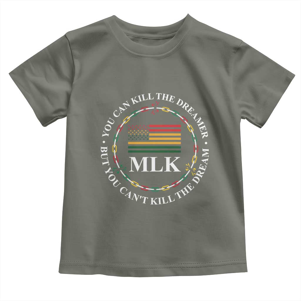 Martin Luther King Jr Toddler T Shirt You Can Kill The Dreamer But You Can't Kill The Dream MLK