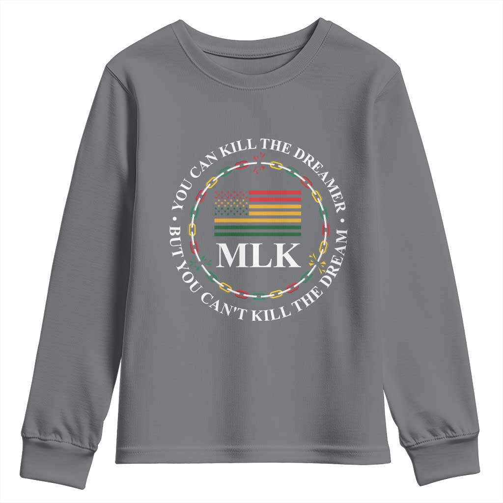 Martin Luther King Jr Youth Sweatshirt You Can Kill The Dreamer But You Can't Kill The Dream MLK